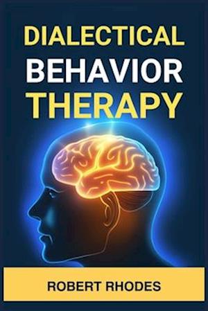 DIALECTICAL BEHAVIOR THERAPY