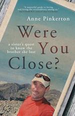 Were You Close?: A sister's quest to know the brother she lost 