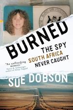 Burned : The Spy South Africa Never Caught