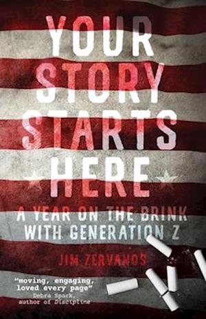 Your Story Starts Here : A Year on the Brink with Generation Z