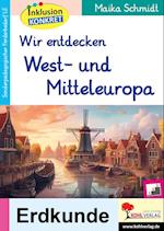 Wir entdecken West- und Mitteleuropa