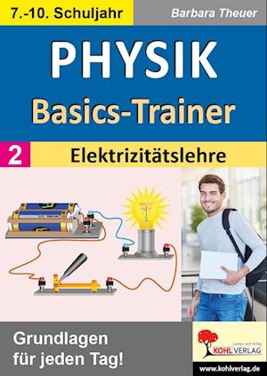 Physik-Basics-Trainer / Band 2: Elektrizitätslehre