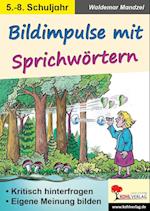 Bildimpulse mit Sprichwörtern