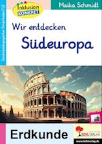 Wir entdecken Südeuropa