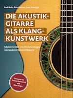 Die Akustikgitarre als Klangkunstwerk