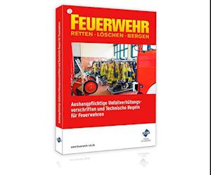 Aushangpflichtige Unfallverhütungsvorschriften und Technische Regeln für Feuerwehren