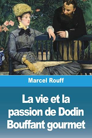 La vie et la passion de Dodin Bouffant gourmet