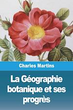 La Géographie botanique et ses progrès