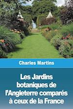 Les Jardins botaniques de l'Angleterre comparés à ceux de la France