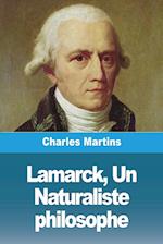 Lamarck, Un Naturaliste philosophe
