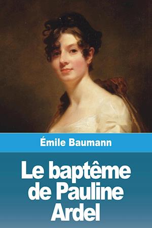 Le baptême de Pauline Ardel