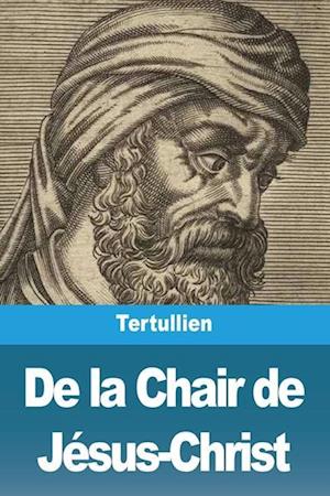 De la Chair de Jésus-Christ