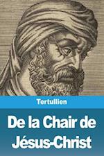 De la Chair de Jésus-Christ