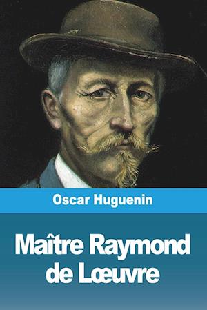 Maître Raymond de L¿uvre