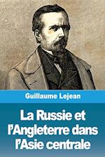 La Russie et l'Angleterre dans l'Asie centrale