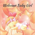 Welcome Baby Girl 