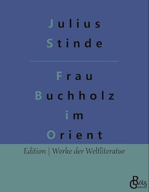 Frau Buchholz im Orient