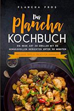 Das Plancha Kochbuch: Die neue Art zu Grillen mit 80 genussvollen Gerichten unter 30 Minuten