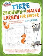 Tiere zeichnen und malen lernen für Kinder ab 4 Jahren - Mit einfachen Schritt für Schritt Anleitungen: Das geniale A4-Zeichenbuch und Malbuch für kleine Künstler in Kindergarten und Vorschule