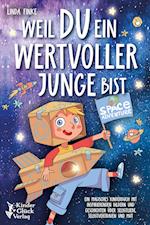 Weil Du ein wertvoller Junge bist: Ein magisches Kinderbuch mit inspirierenden Bildern und Geschichten über Selbstliebe, Selbstvertrauen und Mut