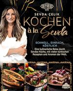 Kochen à la Sevda - Schnell, einfach, köstlich