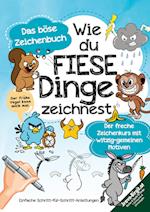 Wie du fiese Dinge zeichnest ¿ Das kleine böse Zeichenbuch