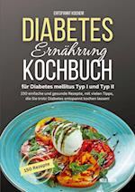 Entspannt kochen! Diabetes Ernährung Kochbuch für Diabetes mellitus Typ I und Typ II