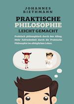 Praktische Philosophie leicht gemacht