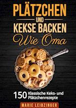 Plätzchen und Kekse backen wie Oma