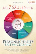 Die 7 Säulen der Persönlichkeitsentwicklung: Mit den Powermethoden aus der Psychologie zur besten Version Ihrer Selbst - Entfalten Sie das volle Potential Ihres Mindsets (inkl. Übungen & Workbook)