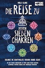 Die Reise zu deinen sieben Chakren: Mit der Chakra Energielehre zu einem Leben voller geistiger Gesundheit, positiver Energie und spirituellem Wachstum