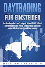 DAYTRADING FÜR EINSTEIGER: Das Grundlagen Buch zum Trading mit Aktien, CFD, ETF & Forex! Schritt für Schritt zum Profi durch technische Analyse. Intelligent investieren & Geld verdienen