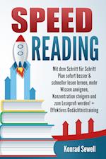 SPEED READING: Mit dem Schritt für Schritt Plan sofort besser & schneller lesen lernen, mehr Wissen aneignen, Konzentration steigern und zum Leseprofi werden! + Effektives Gedächtnistraining