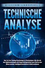 TECHNISCHE ANALYSE - Das 1x1 der Trading Psychologie & Chartanalyse: Wie Sie mit den Optionsstrategien der Super-Erfolgreichen zum Profi an der Börse werden, intelligent investieren & Geld verdienen