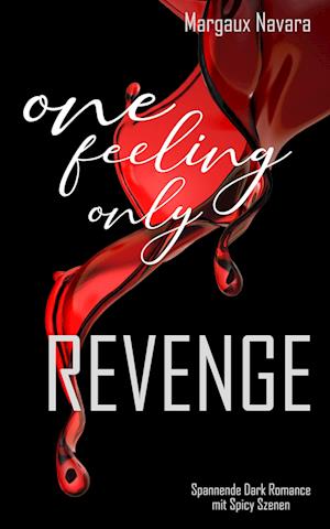 One Feeling Only: Revenge