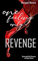 One Feeling Only: Revenge