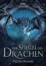 Der Spiegel des Drachen - Weltenwandel