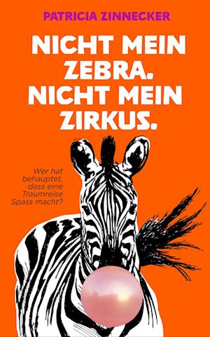 Nicht mein Zebra. Nicht mein Zirkus.