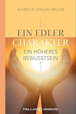 ein edler Charakter - ein höheres Bewusstsein