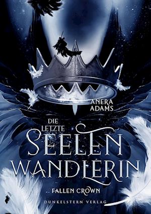 Die letzte Seelenwandlerin- Fallen Crown