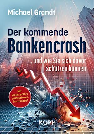 Der kommende Bankencrash und wie Sie sich davor schützen können