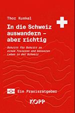 In die Schweiz auswandern - aber richtig