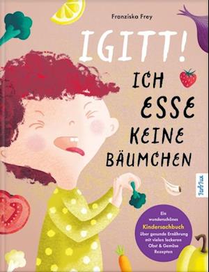 Igitt! Ich esse keine Bäumchen