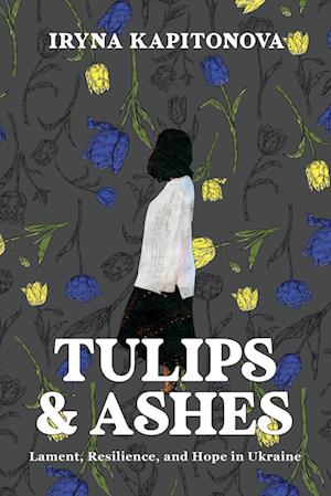 Tulips and Ashes