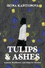 Tulips and Ashes