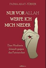 Nur vor Allah werfe ich mich nieder