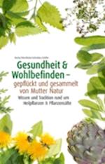 Gesundheit & Wohlbefinden - gepflückt und gesammelt von Mutter Natur