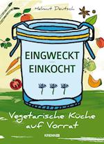 Eingweckt/Einkocht