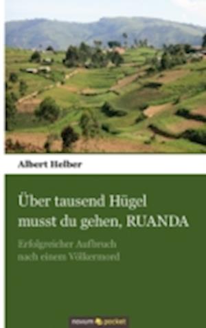 Über tausend Hügel musst du gehen, RUANDA