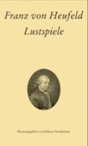 Franz von Heufeld: Lustspiele